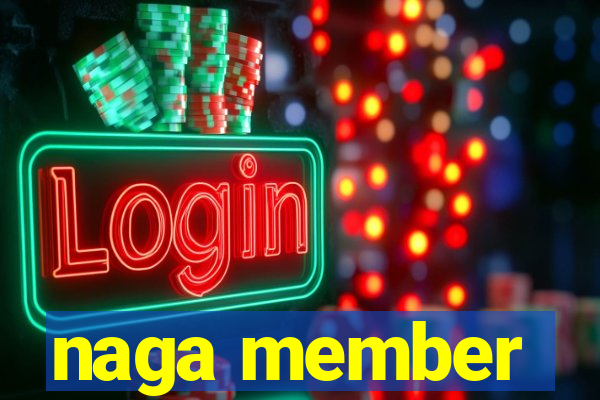 naga member